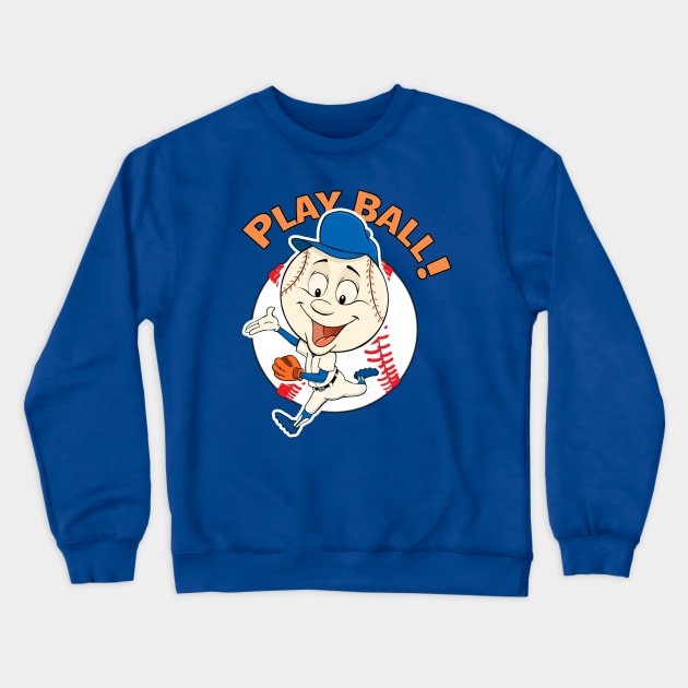 Play Ball! Mets Baseball Mascot Mr Met Crewneck Sweatshirt by GAMAS Threads